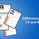 Difference-between-CV-and-Reesume