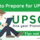 How to prepare for UPSC One year planning with Tips and Tricks
