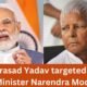 Lalu Prasad Yadav targeted Prime Minister Narendra Modi