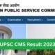 UPSC CMS Result 2023