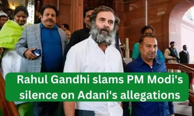 Rahul Gandhi slams PM Modi's silence on Adani's allegations