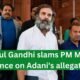 Rahul Gandhi slams PM Modi's silence on Adani's allegations