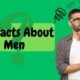 Fun Facts About Men: You too will be stunned after knowing these things about men