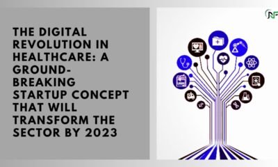 The Digital Revolution in Healthcare: A Ground-Breaking Startup Concept That Will Transform the Sector by 2023