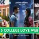 Top 5 Web Series Watching this web series will remind you of college love
