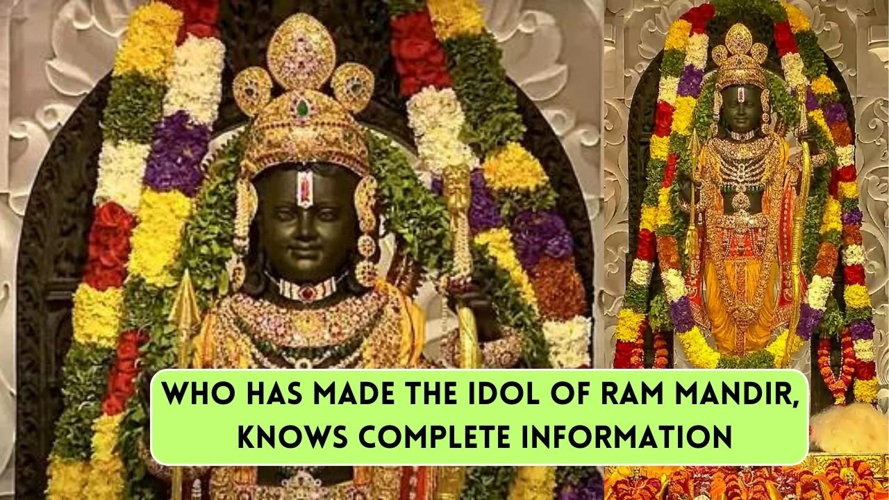 Who has made the idol of Ram Mandir, knows complete information